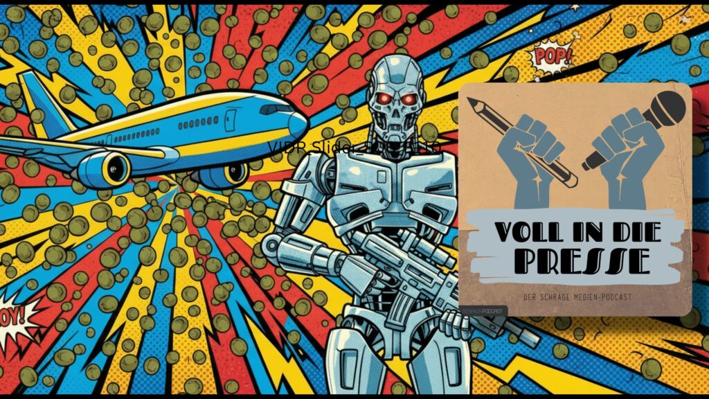 Podcast Cover Voll in die Presse Episode 111 Staffel 6 - Terminator, Kapern, Flugzeug